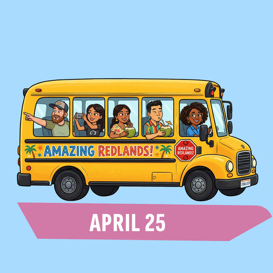 Amazing Redlands! - Inaugural Bus Tour - April 25
